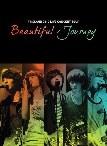 F.T.ISLAND - Live Concert Tour 2010– Beautiful Journey