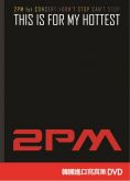 2PM 1st Concert Don't Stop Can't Stop:This Is For My Hottest